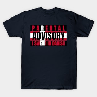 Parental Warning, I Swear in Danish T-Shirt